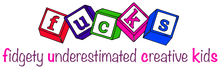 Fidgety Underestimated Creative Kids - Home